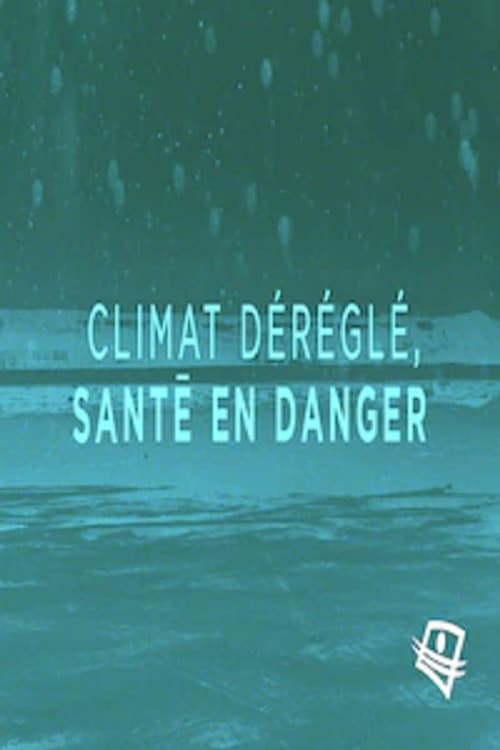 Climat déréglé, santé en danger