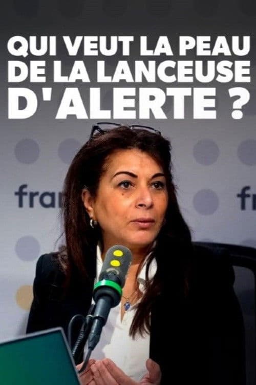 Qui veut la peau de la lanceuse d'alerte ?